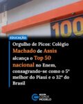 O Colégio Machado de Assis cravou seu nome na elite da educação brasileira ao conquistar a expressiva média de 729,04 pontos no Exame Nacional de Ensino Médio (Enem). Com esse resultado histórico, a instituição alcançou o 32º lugar no ranking nacional e garantiu a posição de 5ª maior nota de todo o estado do Piauí, sendo a única escola de Picos e do interior do estado a figurar no seleto grupo dos 50 melhores colégios do país.

Além do 5° lugar no Piauí e do 32° no Brasil, o Colégio Machado de Assis conquistou pelo 11° ano consecutivo o 1° lugar em Picos.

O feito consolida definitivamente a instituição como uma referência de excelência acadêmica em âmbito municipal, estadual e nacional.

O levantamento, que ganha ampla repercussão na imprensa de todo o país, considera a média aritmética com o mesmo peso para as cinco áreas de conhecimento avaliadas no exame: Redação, Matemática, Linguagens, Ciências Humanas e Ciências da Natureza. Figurar nesse grupo exige consistência máxima em todas as frentes pedagógicas.

Da Base ao Topo

Esse resultado no Enem não é um fato isolado, mas o reflexo de uma sólida tradição. O Colégio Machado de Assis tem construído uma trajetória marcada por aprovações massivas nas universidades mais concorridas do país e, também, pelo forte desempenho em vestibulares de carreiras de alta complexidade, como os rigorosos concursos militares.

O sucesso da proposta pedagógica baseia-se em um tripé fundamental: infraestrutura propícia ao aprendizado, acompanhamento individualizado e um corpo docente altamente qualificado, formado pelos melhores professores da região, especialistas em preparar os jovens para os exames mais exigentes do Brasil.