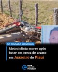Marcílio Pereira da Conceição, de 31 anos, morreu na tarde de terça-feira (7), após bater em uma cerca de arame, no povoado Mansinho, zona rural de Juazeiro do Piauí, no Norte do estado. 

A Polícia Militar informou que a vítima seguia no sentido da cidade de Milton Brandão, quando, a cerca de 3,5 km da cidade, teria perdido o controle da motocicleta que pilotava e colidido com uma cerca de arame e caído da moto. 

Uma equipe do SAMU esteve no local, mas Marcílio já estava sem vida. Após a constatação do óbito, a Perícia Criminal e o IML foram acionados para os procedimentos cabíveis e remoção do corpo.  Fonte: Cidade Verde