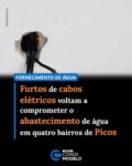 A Águas do Piauí identificou, nesta segunda-feira (6), o furto de cabos elétricos em dois poços que integram o sistema de abastecimento do bairro Morada do Sol, em Picos. As ocorrências se somam a outro furto registrado no último sábado (4), no mesmo sistema e comprometem o abastecimento de água nos bairros Morada do Sol, São José, Bomba e parte do Ipueiras.

Com a retirada dos cabos, os poços ficam impossibilitados de operar, afetando o funcionamento do sistema de abastecimento. Equipes da Águas do Piauí trabalham na reposição dos materiais furtados e na recuperação dos equipamentos, enquanto manobras operacionais são realizadas para reduzir os impactos no fornecimento de água das áreas afetadas. A concessionária registrou boletim de ocorrência e mantém diálogo com as forças de segurança para apoiar a investigação e coibir novas ocorrências.

Segundo o coordenador de Operações e Serviços da Águas do Piauí, Anderson Lima, a repetição desse tipo de crime prejudica um serviço essencial e gera transtornos para centenas de moradores.

“Os cabos elétricos são indispensáveis para o funcionamento dos poços. Sempre que esse tipo de furto acontece, o abastecimento é comprometido e toda a população atendida pelo sistema é afetada. Além dos prejuízos materiais, esse é um crime que impacta diretamente a rotina das pessoas”, destaca.

Este é o terceiro furto registrado no sistema de abastecimento do bairro Morada do Sol em apenas três dias. A Águas do Piauí reforça a importância da preservação dessas estruturas e orienta que qualquer movimentação suspeita seja comunicada às autoridades policiais, contribuindo para evitar novas ocorrências. Fonte: Ascom