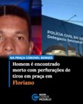Um homem identificado como Leandro da Silva foi encontrado morto na madrugada desta quinta-feira (23/07), na Praça Coronel Borges, nas proximidades da Câmara Municipal de Floriano. A vítima apresentava marcas de disparos de arma de fogo, e o caso é investigado pela Polícia Civil do Piauí.

A Perícia Criminal foi acionada por volta das 3h30 e constatou que Leandro tinha duas lesões provocadas por tiros. Até o momento, a dinâmica do crime e a autoria ainda são desconhecidas.

De acordo com a Policia Civil, Leandro não possuía passagens em Floriano. Uma das linhas de investigação aponta que ele não era morador do município. Os investigadores também apuram a possibilidade de a vítima ser dependente químico e ter recebido alta recentemente de uma unidade de reabilitação.

Após os procedimentos periciais, o corpo foi encaminhado ao Instituto Médico Legal (IML) para a realização da necropsia. Até a publicação da reportagem, a liberação do corpo aguardava a presença de familiares. A Polícia Civil segue investigando o caso. Fonte: 180 Graus