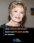 Morreu, na tarde desta terça-feira (18), Glória Menezes, aos 91 anos. A atriz morreu em casa, na Barra da Tijuca, no Rio de Janeiro, segundo a família.

Com mais de 60 anos de carreira, Glória se destacou em grandes produções no palco e na televisão, como “Irmãos Coragem” e “Rainha da Sucata”.

A trajetória artística lhe rendeu diversos prêmios que incluem um APCA (Associação Paulista de Críticos de Arte), três Troféus Imprensa e três Prêmios Qualidade Brasil. Ela recebeu homenagens com o Troféu Oscarito do Festival de Gramado e o festejado Troféu Mário Lago por sua trajetória artística. Fonte: SBT News