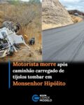 Um grave acidente de trânsito foi registrado na manhã desta sexta-feira (2), na rodovia estadual PI-229, que liga o município de Monsenhor Hipólito à BR-020. Um caminhão carregado de tijolos saiu da pista e capotou às margens da estrada.

Segundo as informações preliminares, o veículo era ocupado apenas pelo motorista. Com o impacto do acidente, ele ficou preso às ferragens e não resistiu aos ferimentos, morrendo ainda no local.

O Corpo de Bombeiros foi acionado para realizar o trabalho de desencarceramento e retirada da vítima do interior do caminhão. O Instituto de Medicina Legal (IML) também foi chamado para fazer a remoção do corpo e os procedimentos necessários.

Até o momento, a identidade do motorista não foi divulgada. As circunstâncias que provocaram a saída do caminhão da pista e o posterior capotamento ainda não foram esclarecidas. Fonte: Cidades na Net
