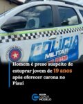 Um homem de 39 anos foi preso suspeito de cometer violência sexual contra uma jovem de 19 anos em São Francisco do Piauí, município a cerca de 320 km de Teresina. O caso ocorreu na madrugada de segunda-feira (5), e o suspeito foi localizado horas depois pela Polícia Militar.

A jovem procurou o Grupo de Polícia Militar (GPM) de São Francisco do Piauí por volta das 10h e relatou que havia sido abusada sexualmente dentro da própria residência.

A vítima contou aos policiais que havia saído de um evento e retornava para casa a pé quando foi acompanhada por um homem em uma motocicleta. De acordo com o relato, ele teria oferecido uma carona e, ao chegarem à residência da jovem, teria entrado no imóvel e cometido o ato sexual sem o consentimento dela.

A mulher informou ainda que conhecia o suspeito. No GPM, os policiais constataram que ela apresentava resquícios de sangue nas roupas e relatava dores na região pélvica. Ela foi encaminhada imediatamente ao hospital local para receber atendimento médico. Sangue também foi encontrado no chão e em uma cama. 

Homem oferece carona e é preso suspeito de estuprar jovem de 19 anos no Piauí
Após o relato, uma equipe formada pelo subtenente Machado, sargento Telema e cabo Érico iniciou buscas pelo suspeito, identificado pelas iniciais I. J. D. M.

Segundo a Polícia Militar, ele foi localizado horas depois em sua residência, no bairro Rondon, também em São Francisco do Piauí.

Ainda conforme a PM, o homem admitiu aos policiais a prática do crime e recebeu voz de prisão. Ele foi conduzido à Delegacia Regional de Oeiras, onde foi autuado pelo crime informado no registro policial.

O suspeito permanece à disposição da Justiça. A investigação deverá apurar as circunstâncias do caso. Fonte: Cidade Verde