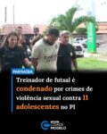O treinador de futsal e pastor evangélico Natanael Ribeiro de Moraes foi condenado a mais de 103 anos de prisão, nesta terça-feira (7), por crimes de violência sexual contra 11 adolescentes. De acordo com a decisão, ele se aproveitava da autoridade como supervisor esportivo, além de ser líder religioso, para praticar os crimes contra os jovens.

Os crimes teriam sido praticados entre os anos de 2014 e 2023. A decisão foi assinada pelo juiz Willmann Izac Ramos Santos, da 1º Vara Criminal da Comarca de Parnaíba.

O g1 busca a defesa de Natanael, mas não conseguiu o contato até a última atualização dessa reportagem.

Natanael foi condenado por importunação sexual, registro, produção ou posse de material sexual envolvendo adolescentes e violação sexual mediante fraude.

“Se valia de manipulação psicológica, de falsas promessas de ascensão na carreira futebolística e de um verdadeiro estelionato espiritual — mediante a distorção de passagens bíblicas e a construção da falsa narrativa de “paternidade espiritual” — para atrair jovens em situação de vulnerabilidade afetiva […] sob o pretexto de realizar aconselhamentos sigilosos denominados “discipulados”, submetia os ofendidos a toques físicos”, diz trecho da decisão.

Natanael chegou a assumir um dos casos durante interrogatório. O homem foi preso de forma preventiva após ser denunciado formalmente, em maio de 2025. A Justiça também negou o direito de recorrer em liberdade.

Além da pena, o sentenciado foi condenado a pagar cerca de R$ 135 mil em indenizações às vítimas. Fonte: g1/PI