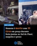 Um homem identificado inicialmente como Bruno foi morto a tiros na noite de sábado (27), na praça central de Paes Landim, no Sul do Piauí. No local, aconteceria um festival junino de quadrilhas promovido pela prefeitura, que foi cancelado após o crime. O suspeito foi localizado e preso.

Segundo testemunhas, dois homens estavam bebendo no local quando começaram uma discussão por motivo ainda desconhecido. Um deles seria natural de Simplício Mendes, e a vítima, de São Miguel do Fidalgo. Em seguida, os dois entraram em luta corporal.

Durante a briga, Bruno teria esfaqueado o outro homem. Mesmo ferido, o homem sacou uma arma e atirou cerca de dez vezes contra a vítima. Bruno não resistiu e morreu no local. Em seguida, o autor dos disparos fugiu.

A Polícia Militar do Piauí (PMPI) foi acionada e isolou a área. Segundo a 2ª Companhia do 28º Batalhão (2ª CIA/28º BPM), uma ligação informou que um homem havia sido baleado por volta das 19h09.

Ainda segundo a polícia, a equipe encontrou a vítima caída no chão com várias perfurações. A Polícia Civil do Piauí foi acionada para investigar o caso.

Durante as buscas, um homem que estava com o suspeito foi localizado e levado para a delegacia de Simplício Mendes. Com apoio de equipes de Socorro do Piauí, Pedro Laurentino e São Miguel do Fidalgo, o suspeito foi encontrado e preso.

O suspeito foi localizado nas proximidades da cidade, com a arma usada no crime e sem munição. Ele não resistiu à prisão.

“O indivíduo foi localizado atrás da UAB [Universidade Aberta do Brasil], com a arma que ele cometeu o crime. A arma não tinha munição, ele não resistiu à prisão e a gente vai apresentá-lo à Justiça”, afirmou o capitão Zenon Júnior, comandante da 2ª CIA/28º BPM.

O suspeito foi levado para a Delegacia de Polícia Civil em Simplício Mendes, onde deve responder pelo crime. A motivação do homicídio ainda é investigada. Fonte: g1/PI