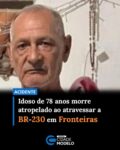 Um idoso identificado como Maurício Lopes de Sousa, de 78 anos, morreu após ser atropelado na noite deste sábado (27), por volta das 23h, na BR-230, nas proximidades do Bairro Acampamento DNOCS, em Fronteiras.

De acordo com as informações apuradas, Maurício estava em um Bar e, ao sair do local, entrou em um carro para seguir até sua residência, situada nas proximidades. Ao descer do veículo e tentar atravessar a rodovia, foi atingido por um automóvel que trafegava pela BR-230.

Com a força do impacto, o idoso sofreu múltiplos ferimentos e morreu ainda no local.

Equipe da Polícia Militar atenderam a ocorrência. O condutor do outro veículo foi conduzido à Delegacia para os procedimentos legais.

O Instituto Médico Legal (IML) foi acionado para realizar a perícia. Quando a equipe chegou ao local, o automóvel envolvido no atropelamento já havia sido removido e encaminhado para a Companhia de Fronteiras.

As circunstâncias do acidente deverão ser apuradas pelas autoridades competentes. Fonte: Cidades na Net