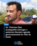 O pré-candidato a deputado estadual, Vinicius Dias, acompanhou, nesta sexta-feira (17), a agenda do governador Rafael Fonteles na região do Vale do Itaim, marcada por entregas de obras, anúncios de investimentos e contato direto com a população.

Filho do ex-governador e atual ministro Wellington Dias, Vinicius ressaltou que o momento representa uma prestação de contas das ações realizadas nos últimos anos, além de simbolizar a continuidade de projetos estruturantes no estado.

“É uma satisfação estar acompanhando tudo isso, participando e tendo contato com o povo. Estamos começando essa caminhada em cerca de duas semanas, então é um prazer e privilégio”, afirmou.

Em início de pré-campanha, Vinicius destacou que o momento é de construção e articulação política. Segundo ele, o reconhecimento ao legado de Wellington Dias também tem contribuído para a receptividade ao seu nome, aliado à proposta de renovação.

“Graças a Deus muita gente tem nos procurado querendo apoiar, seja pelo carinho ou gratidão a tudo que o ministro Wellington Dias fez, seja para conhecer uma nova pessoa. Alguém que tem contato com o povo e gosta desse contato corpo a corpo e olho a olho com as pessoas”, destacou.

O pré-candidato enfatizou a dimensão pessoal e de sua decisão de ingressar na política, associando o novo desafio à sua trajetória profissional e ao desejo de contribuir com a população piauiense.