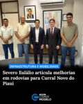Deputado estadual Severo Eulálio (MDB) participou, nesta segunda-feira (27), de reunião no Departamento de Estradas de Rodagem do Piauí para tratar de demandas de infraestrutura e mobilidade no município de Curral Novo do Piauí.

O encontro contou com a presença do diretor-geral do órgão, Leonardo Sobral, além do prefeito Edgar Júnior, do ex-prefeito Júnior e do chefe de gabinete Erivaldo.

Durante a reunião, foram discutidas ações voltadas à melhoria das rodovias que atendem a região, com o objetivo de garantir mais segurança e melhores condições de tráfego para a população.

Segundo Severo Eulálio, o diálogo com o Governo do Estado é fundamental para viabilizar novos investimentos. “Seguimos trabalhando para assegurar obras que melhorem a mobilidade e contribuam diretamente com o desenvolvimento dos municípios piauienses”, destacou.

A agenda reforça a atuação do parlamentar na articulação de investimentos em infraestrutura, considerada estratégica para o escoamento da produção e a integração regional. Fonte: Riachaonet