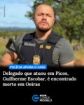 O delegado da Polícia Civil, Guilherme Tavares Escobar, que atuou no município de Picos, foi encontrado morto dentro de uma residência localizada no Centro de Oeiras, no Sul do estado. O caso foi registrado na manhã desta terça-feira (28).

Segundo informações preliminares, o corpo apresentava um ferimento provocado por disparo de arma de fogo na região da cabeça.

Equipes da Polícia Civil foram acionadas e realizaram os primeiros levantamentos no local. A área foi isolada para o trabalho da perícia, que deverá contribuir para esclarecer as circunstâncias do ocorrido.

Natural do estado de Goiás, Guilherme Tavares Escobar, de 32 anos de idade, havia chegado recentemente a Oeiras, onde iniciou sua atuação profissional após passagem pela Delegacia Regional de Picos.

O caso segue sob investigação. Diligências estão em andamento e exames periciais devem auxiliar na elucidação dos fatos. A Polícia Civil informou que, até o momento, nenhuma hipótese foi descartada.

Nota de pesar pelo falecimento do DPC Guilherme Tavares Escobar

A Delegacia-Geral de Polícia Civil vem, por meio da presente nota, manifestar profundo pesar pelo falecimento do Delegado de Polícia Civil Guilherme Tavares Escobar, na cidade de Oeiras, Piaui.

O Delegado-Geral, Luccy Keiko Leal Paraíba, em nome da Instituição, deseja familiares, amigos e todos os servidores policiais civis o conforto divino nesse momento de profunda dor.

Assessoria de Comunicação da Polícia Civil do Estado do Piauí. Fonte: Cidades na Net