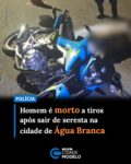 Um homem identificado como Zilman Monteiro, conhecido popularmente como “Nego”, foi assassinado a tiros na madrugada deste sábado (23), na Avenida Albert Einstein, no município de Água Branca, a cerca de 100 km de Teresina. Segundo informações da Polícia Militar, a vítima tinha ligações com organizações criminosas.

A ocorrência foi registrada por volta das 00h40, após a guarnição do 18º Batalhão receber denúncias sobre disparos de arma de fogo no bairro Mutirão. Ao chegarem ao local indicado, os policiais encontraram o corpo de Zilman em via pública, já sem sinais vitais e com diversas marcas de perfurações.

De acordo com relatos de testemunhas colhidos pela PM, a vítima estava em uma seresta nas proximidades pouco antes do crime, acompanhada por duas mulheres, sendo uma delas sua namorada. Ao deixar o local, Zilman foi perseguido por dois homens que estavam em uma motocicleta de cor vermelha. O garupa, que vestia uma jaqueta cinza, efetuou os disparos e a dupla fugiu em destino ignorado.

Moto adulterada 
Zilman conduzia uma motocicleta que, após vistoria da equipe policial, apresentou sinais de adulteração no número do motor, divergindo das características originais do veículo. No local do crime, populares recolheram e entregaram à guarnição um estojo de munição calibre 9mm deflagrado.

A motocicleta e a cápsula foram apreendidas e encaminhadas à Delegacia de Polícia Civil para os procedimentos legais.

As equipes de policiamento realizaram diligências por toda a região na tentativa de localizar os autores do homicídio, mas nenhum suspeito foi localizado até o momento.

A Perícia Criminal e o Instituto de Medicina Legal (IML) fizeram a remoção do corpo, e a motivação do crime será investigada pela Polícia Civil do Piauí. Fonte: Cidade Verde