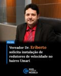 O vereador Dr. Eriberto apresentou solicitação à Secretaria Municipal de Trânsito para que seja realizada, de forma imediata, a instalação de três redutores de velocidade na Rua Caraíbas, localizada no bairro Umarí, em Picos.

De acordo com o parlamentar, a medida tem como principal objetivo aumentar a segurança de motoristas, motociclistas e pedestres que trafegam diariamente pela via, reduzindo os riscos de acidentes provocados pelo excesso de velocidade.

Dr. Eriberto destacou ainda a importância da ação para garantir mais tranquilidade aos moradores da região, especialmente em áreas com grande circulação de pessoas.