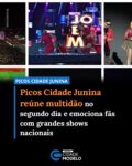 O segundo dia do Picos Cidade Junina foi marcado por uma verdadeira multidão que tomou conta da arena junina na noite desta sexta-feira (05). Com atrações nacionais aguardadas pelo público e artistas locais abrindo a programação, o evento reuniu milhares de pessoas em uma noite de muita música, tradição e emoção.

Entre as atrações nacionais estiveram Ana Castela, Joelma, Rey Vaqueiro e Líbanos, enquanto os talentos locais ficaram por conta de Juliana Brito e Isaías Forrozeiro.

Um dos destaques da noite foi a grande presença de crianças, principalmente para acompanhar o show de Ana Castela. Desde a chegada da cantora ao aeroporto, dezenas de fãs mirins já aguardavam pela artista.

“Quando pousei aqui em Picos, já encontrei muitas crianças me esperando no aeroporto. Ali já pude sentir o carinho que o povo de Picos tem por mim e pude retribuir todo esse carinho no show”, destacou Ana Castela.

A cantora entregou um repertório diversificado e recheado de sucessos.

“No meu show tem de tudo. Uma hora mando tirar o pé do chão, depois estou sofrendo pelo meu ex amor… o sertanejo é assim. Nós também preparamos um bloco meio forró e espero muito que todos gostem. ‘Olha Onde Eu Tô’ não pode faltar no repertório, senão a criançada me mata”, brincou.

Outra atração extremamente aguardada foi Joelma, primeiro nome anunciado oficialmente para o Picos Cidade Junina 2026. Desde cedo, fãs da cantora lotaram a arena, aguardando ansiosamente pelo reencontro com a artista.

“Sempre que venho aqui eu sou recebida com muito carinho, então o sentimento é de muita gratidão. Eu sou aquela menina do mel. Então toda vez que venho aqui eu carrego ‘toneladas’ pra mim”, afirmou Joelma.

A cantora também antecipou um show preparado especialmente para o público picoense com quadrilha e sucessos que, segundo ela, não poderiam faltar. “Hoje eu pus pra chorar”, disse brincando.

Com grande participação popular, estrutura lotada e público animado do início ao fim, o segundo dia do Picos Cidade Junina reafirmou o evento como um dos maiores festejos juninos da região.