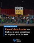 A segunda noite do Picos Cidade Junina, realizada nesta sexta-feira (05), uniu a alegria dos festejos de São João a uma importante causa.

O tradicional evento abriu suas portas para o público por meio da iniciativa da Entrada Solidária, que nesta noite foi totalmente direcionada para o apoio à causa animal.

Para prestigiar shows de Ana Castela, Joelma, Banda Líbanos, além de atrações locais, os cidadãos picoenses e visitantes colaboraram com um quilo de ração para cães ou gatos, o que transformou a noite de festa em um ponto de acolhimento e arrecadação em prol dos animais que mais necessitam de assistência.

O engajamento da população superou as expectativas logo nas primeiras horas de portões abertos, o que demonstra a sensibilidade da comunidade com a situação dos animais em estado de vulnerabilidade ou abandono.

Toda ração arrecadada durante a noite será destinado a abrigos locais e a protetores independentes que realizam o trabalho de acolhimento no município.

Essa mobilização reforça o compromisso da administração “Reconstruindo Nosso Futuro”, do prefeito de Picos, Dr. Pablo Santos (MDB), de integrar grandes eventos festivos com a responsabilidade social, o que gera um impacto positivo direto na realidade do município e fortalece as redes de apoio existentes.