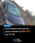 Um grave acidente com vítima fatal foi registrado na madrugada desta quarta-feira (17) na BR-020, nas proximidades do entroncamento com a PI-378, rodovia que dá acesso ao município de Pio IX.

De acordo com informações preliminares, um automóvel ocupado por dois homens saiu da pista e capotou várias vezes. Com o impacto, os ocupantes foram arremessados para fora do veículo e morreram ainda no local.

As primeiras informações apontam que as vítimas não estariam utilizando cinto de segurança. No entanto, as circunstâncias exatas do acidente deverão ser esclarecidas pelas autoridades responsáveis pela investigação.

Equipes dos órgãos competentes foram acionadas para atender a ocorrência. O Instituto Médico Legal (IML) também esteve no local para realizar a remoção dos corpos e os procedimentos periciais necessários.

Até o momento, a identidade das vítimas não havia sido oficialmente divulgada. Fonte: Cidades na Net