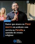 O pastor Gean Santos, que atuava na Igreja Verbo da Vida em Queimada Nova, no Piauí, morreu em um grave acidente envolvendo uma carreta e veículos de passeio na tarde de quarta-feira (15), na BR-412, entre os municípios de São João do Cariri e Boa Vista, na Paraíba.

Segundo informações da Polícia Rodoviária Federal (PRF), uma carreta que transportava minério tombou sobre carros de passeio que trafegavam pela rodovia. Além do pastor, morreram Ruth Gomes e Alba Simões, integrantes da mesma denominação evangélica.

As vítimas faziam parte de uma caravana que saiu de Petrolina, em Pernambuco, com destino a Campina Grande, onde participaria de um evento religioso.

Gean Santos era bastante conhecido entre os fiéis da Igreja Verbo da Vida em Queimada Nova, cidade onde exercia o ministério pastoral.

Em nota, a Igreja Verbo da Vida lamentou a morte do pastor e das duas fiéis, além de informar que os demais ocupantes dos veículos envolvidos foram socorridos com vida.

De acordo com relatos de pessoas que estavam na caravana, o grupo seguia em comboio quando alguns veículos pararam no acostamento da rodovia. O pastor Sérgio Brito, que também integra a igreja e ficou ferido com escoriações leves, contou que houve um forte impacto provocado por uma carreta desgovernada.

“Nós temos uma dor, uma perda muito grande. A gente nunca vai se conformar com a partida, com a perda, e mais dessa forma trágica e súbita”, declarou.

Outro pastor da denominação, Paulo César Soares, relatou que Gean dirigia um carro prata e tentava estacionar próximo aos demais veículos do grupo quando ocorreu a colisão.

Segundo ele, a carreta teria invadido a contramão e atingido o automóvel conduzido pelo pastor. Com o impacto, outros veículos também foram atingidos.

O Hospital de Emergência e Trauma de Campina Grande informou que seis vítimas deram entrada na unidade após o acidente. Entre os feridos estavam três homens e três mulheres, com idades entre 35 e 55 anos. Duas pessoas já receberam alta médica. Fonte: g1 Paraíba