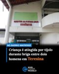 Uma criança ficou ferida após ser atingida na cabeça por um tijolo durante uma briga entre dois homens na tarde deste domingo (26), no bairro Mafrense, na zona Norte de Teresina. O objeto, segundo a Polícia Militar, teria sido arremessado contra o pai da criança, mas acabou atingindo a menina. 

De acordo com informações do 9º Batalhão da Polícia Militar, a equipe foi acionada por volta das 13h57 para atender a uma ocorrência de vias de fato. Quando os policiais chegaram ao local, foram informados de que a criança já havia sido socorrida e encaminhada ao Hospital do Buenos Aires, onde recebeu atendimento médico e estava sendo medicada.

Ainda conforme a PM, testemunhas relataram que o susposto autor discutia com o pai da criança quando lançou o objeto. O alvo seria o homem, mas o tijolo acabou atingindo a vítima.

Após o ocorrido, nenhum dos envolvidos foi encontrado durante as diligências. Os militares realizaram buscas na região, mas o suspeito não foi localizado.

As circunstâncias da discussão e o estado de saúde da criança não foram divulgados. O caso deverá ser investigado pelas autoridades competentes. Fonte: Cidade Verde