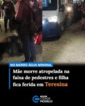 Uma mulher identificada como Rosália Lima da Silva Brito morreu após ser atropelada por uma motocicleta na noite desta quarta-feira (12), na Avenida Duque de Caxias, no bairro Água Mineral, na Zona Norte de Teresina. A filha dela, de 12 anos, também foi atingida e ficou ferida.

Segundo o Batalhão de Policiamento de Trânsito (BPTran), mãe e filha atravessavam a avenida pela faixa de pedestres quando foram atingidas pela parte dianteira da motocicleta.

Rosália não resistiu aos ferimentos e morreu ainda no local. A filha sofreu uma fratura no braço e foi socorrida pelo Serviço de Atendimento Móvel de Urgência (Samu), sendo encaminhada ao Hospital de Urgência de Teresina (HUT).

O motociclista, identificado como Jardesson Rodrigues, também ficou ferido. Ele sofreu um traumatismo cranioencefálico e foi levado ao HUT em estado grave.

De acordo com o BPTran, não foi possível realizar o teste do bafômetro no motociclista. 

Ainda conforme a polícia, foi constatado que o motociclista não possuía Carteira Nacional de Habilitação (CNH). Ele foi autuado por dirigir veículo sem possuir habilitação, conforme o artigo 162, inciso I, do Código de Trânsito Brasileiro.

A perícia criminal foi acionada para os procedimentos cabíveis. O corpo de Rosália foi removido pelo Instituto de Medicina Legal (IML).

Segundo o BPTran, imagens e dados do Sistema de Policiamento por Inteligência Artificial (SPIA) indicaram que o semáforo existente no trecho estava funcionando no momento do acidente.

As circunstâncias do acidente deverão ser investigadas pelas autoridades competentes. Fonte: Cidade Verde