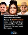 A Prefeitura de Picos realizará, na noite desta sexta-feira (04), o tradicional Festejo do Conjunto Habitacional Petrônio Portela, que é popularmente conhecido como Bairro Cohab. O evento acontecerá na Avenida Principal do Bairro, a partir das 23h00.

A programação do “Festeja Cohab Paraibinha”, como foi batizado o evento neste ano, contará com apresentações da atração nacional, a cantora Mara Pavanelly, além de Cumpade Marins e da atração local, Isaías Forrozeiro.

A realização do Festejo do Bairro Cohab é uma iniciativa da Prefeitura de Picos, através da SECULT (Secretaria Municipal de Cultura), e conta com o apoio do Complexo Esportivo Cohab e da AMCOHAPP (Associação de Moradores do Conjunto Habitacional Petrônio Portela).