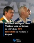 O ministro do Desenvolvimento e Assistência Social, Família e Combate à Fome, Wellington Dias, cumpre agenda oficial nesta sexta-feira (4.9), no Piauí. A programação prevê compromissos nos municípios de Floriano e Piripiri, com a participação do ministro das Cidades, Vladimir Lima.

Às 8h, em Floriano, será realizada a entrega de 72 moradias do Conjunto Habitacional Cajueiro – Etapa 02.

Na sequência, às 11h, em Piripiri, serão 236 moradias do Residencial Antônia Flor.

Serviço

Conjunto Habitacional Cajueiro – Etapa 02
Horário: 8h
Local: Rodovia BR-343, Km 590, s/n, Cajueiro, Floriano/PI

Residencial Antônia Flor
Horário: 11h
Local: Avenida Aeroporto, s/n, Campo das Palmas, Piripiri/PI